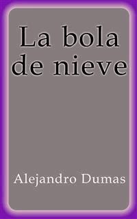 La bola de nieve - Alejandro Dumas - E-Book