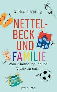 Nettelbeck und Familie - Gerhard Matzig - E-Book