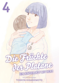 Die Früchte der Platane, Band 4 - Ein Kinderarzt mit Herz - Toshiya Higashimoto - E-Book