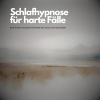 Schlafhynose für harte Fälle - Hypnose Center Berlin - Hörbuch