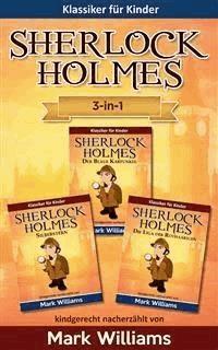 Sherlock Für Kinder: 3-In-1-Box (Der Blaue Karfunkel, Silberstern, Die Liga Der Rothaarigen) - Mark Williams - E-Book