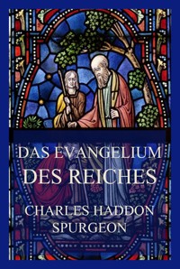 Das Evangelium des Reiches - Charles Haddon Spurgeon - E-Book