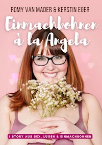 Einmachbohnen à la Angela - Romy van Mader - E-Book