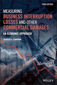 Measuring Business Interruption Losses and Other Commercial Damages - Patrick A. Gaughan - E-Book