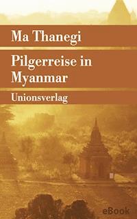 Pilgerreise in Myanmar - Ma Thanegi - E-Book