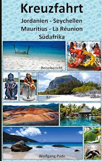Kreuzfahrt Jordanien-Seychellen-Mauritius-La Réunion-Südafrika - Wolfgang Pade - E-Book