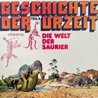 Geschichte der Urzeit, Folge 2: Die Welt der Saurier - Peter Bars - Hörbuch