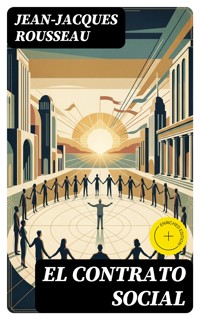 El contrato social - Jean-Jacques Rousseau - E-Book
