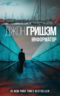 Информатор - Джон Гришэм - E-Book