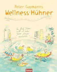 Peter Gaymanns Wellness-Hühner - Peter Gaymann - E-Book
