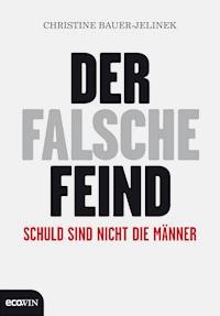 Der falsche Feind - Christine Bauer-Jelinek - E-Book