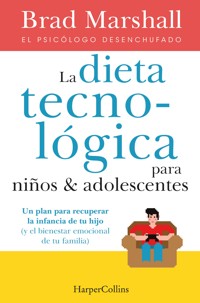 La dieta tecnológica para niños y adolescentes - Brad Marshall - E-Book