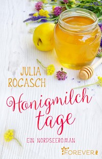 Honigmilchtage - Julia Rogasch - E-Book