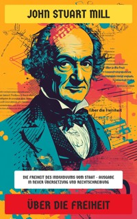 Über die Freiheit - John Stuart Mill - E-Book