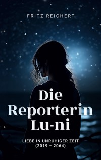 Die Reporterin Lu-ni - Fritz Reichert - E-Book