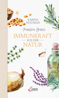 Fräulein Grüns Immunkraft aus der Natur - Karina Nouman - E-Book