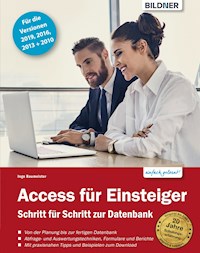 Access für Einsteiger - für die Versionen 2019, 2016, 2013 und 2010 - Inge Baumeister - E-Book