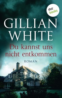 Du kannst uns nicht entkommen - Gillian White - E-Book