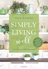 Simply living well - Julia Watkins - E-Book