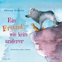 Ein Freund wie kein anderer - Oliver Scherz - Hörbuch
