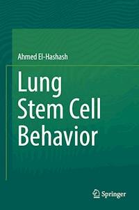 Lung Stem Cell Behavior - Ahmed El-Hashash - E-Book