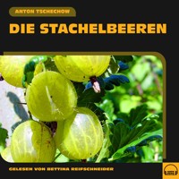 Die Stachelbeeren - Anton Tschechow - Hörbuch