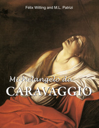 Michelangelo da Caravaggio - Félix Witting - E-Book