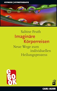 Imaginäre Körperreisen - Sabine Fruth - E-Book