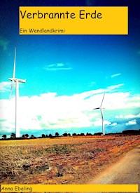 Verbrannte Erde - Anna Ebeling - E-Book