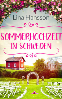 Sommerhochzeit in Schweden - Lina Hansson - E-Book