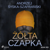 Żółta czapka - Andrzej Syska-Szafrański - Hörbuch