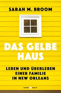 Das gelbe Haus - Sarah M. Broom - E-Book