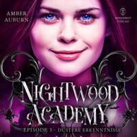 Nightwood Academy, Episode 3 - Düstere Erkenntnisse - Amber Auburn - Hörbuch