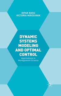 Dynamic Systems Modelling and Optimal Control - Victoria Miroshnik - E-Book