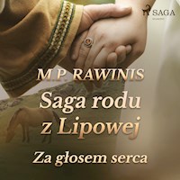 Saga rodu z Lipowej 7: Za głosem serca - Marian Piotr Rawinis - Hörbuch