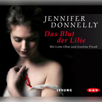 Blut der Lilie - Jennifer Donnelly - Hörbuch