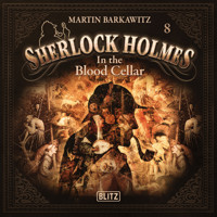 New Cases of Sherlock Holmes - Episode 8: In the Blood Cellar - Arthur Conan Doyle - Hörbuch