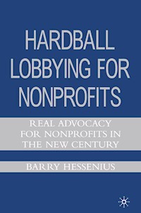 Hardball Lobbying for Nonprofits - B. Hessenius - E-Book