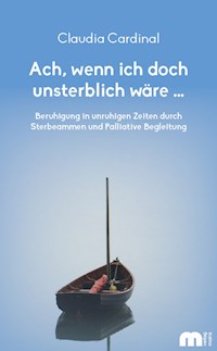 Ach, wenn ich doch unsterblich wäre ... - Claudia Cardinal - E-Book