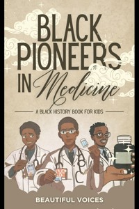Black Pioneers in Medicine - Beautiful Voices - E-Book