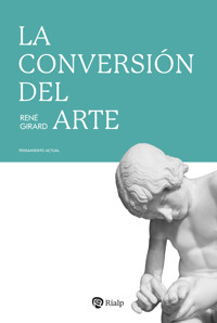 La conversión del arte - René Girard - E-Book