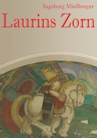 Laurins Zorn - Ingeborg Mistlberger - E-Book