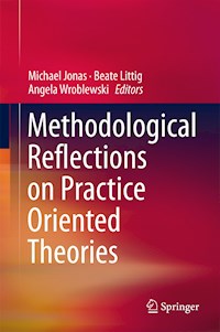 Methodological Reflections on Practice Oriented Theories -  - E-Book
