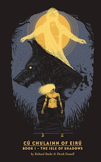 CúChulainn of Eirú - Book I - Richard Roche - E-Book