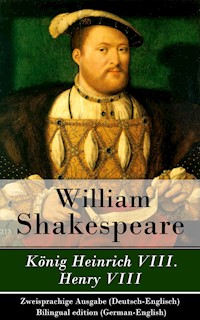 König Heinrich VIII. / Henry VIII - Zweisprachige Ausgabe (Deutsch-Englisch) - William Shakespeare - E-Book