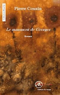 Le manuscrit de Georges - Pierre Cousin - E-Book