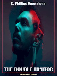 The Double Traitor - E. Phillips Oppenheim - E-Book