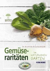 Gemüseraritäten - Dr. Brunhilde Bross-Burkhardt - E-Book