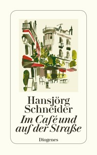 Im Café und auf der Straße - Hansjörg Schneider - E-Book