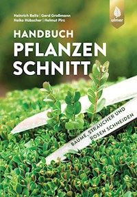 Handbuch Pflanzenschnitt - Heinrich Beltz - E-Book